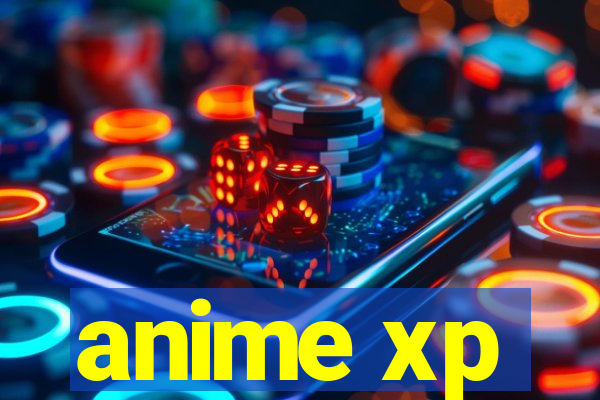 anime xp