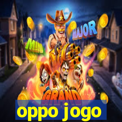 oppo jogo