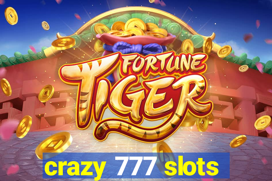 crazy 777 slots