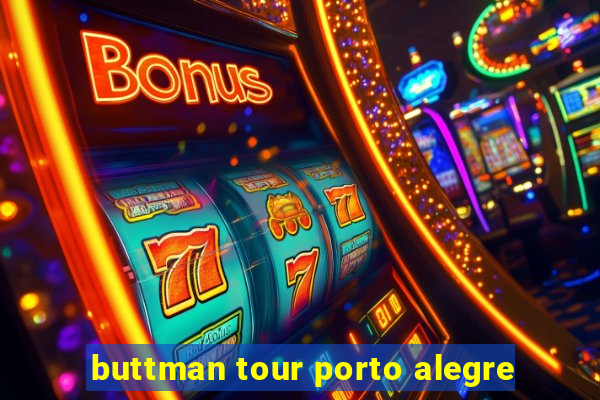 buttman tour porto alegre