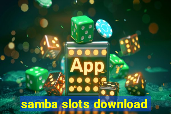 samba slots download