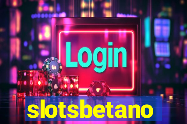 slotsbetano