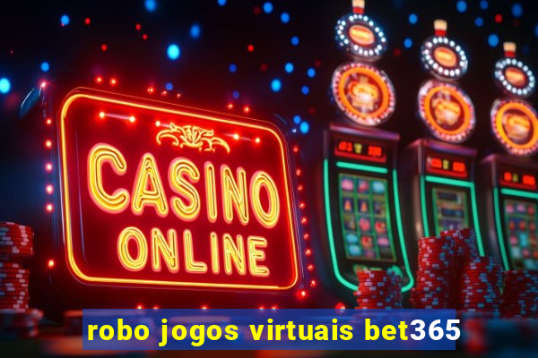 robo jogos virtuais bet365