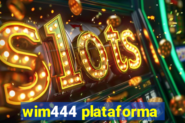 wim444 plataforma