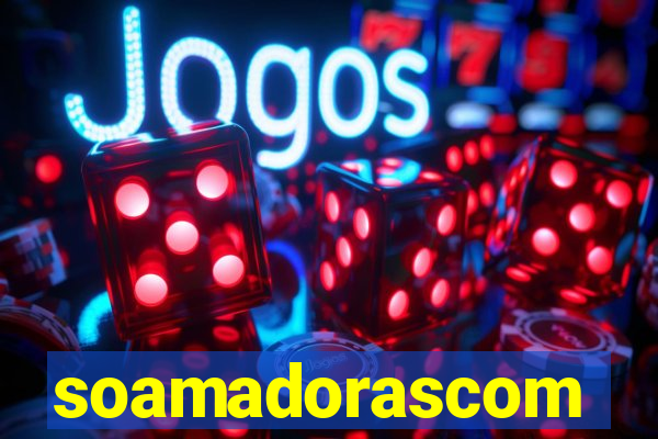 soamadorascom