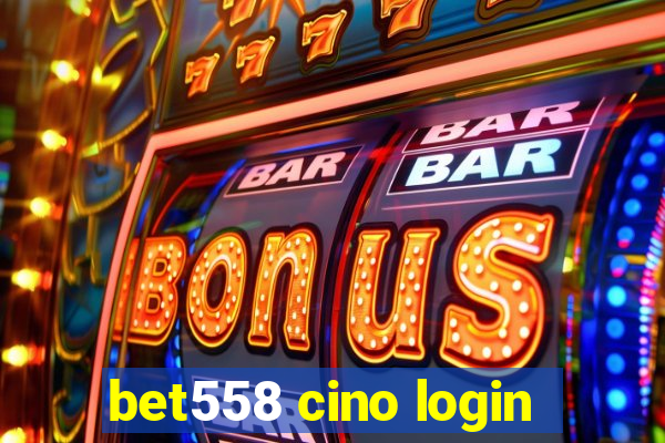 bet558 cino login