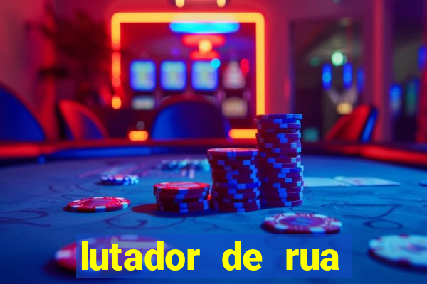 lutador de rua filme completo dublado mega filmes