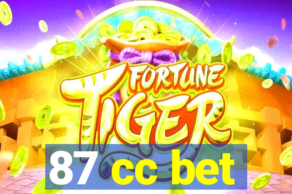 87 cc bet