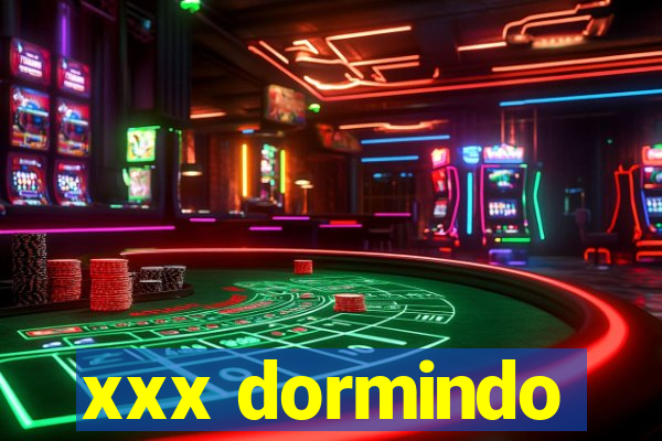 xxx dormindo