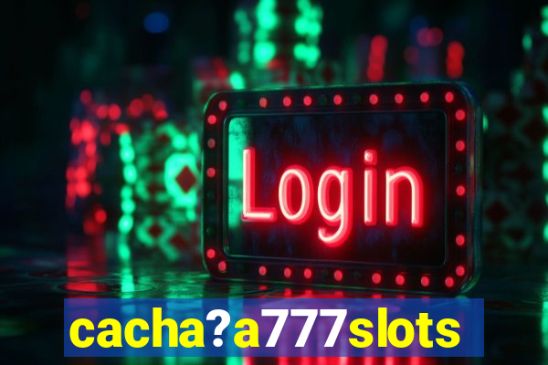 cacha?a777slots