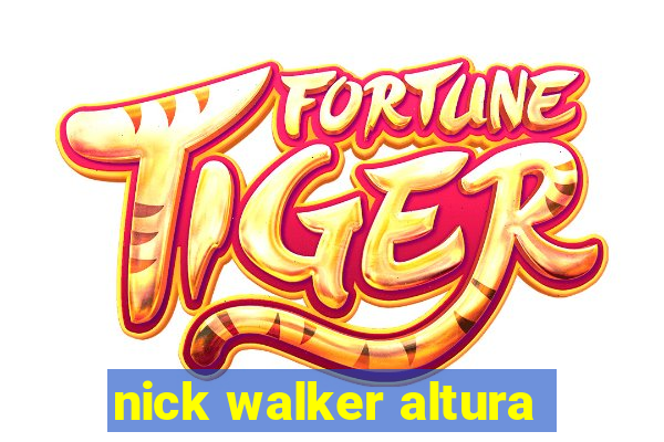 nick walker altura