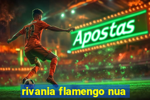 rivania flamengo nua