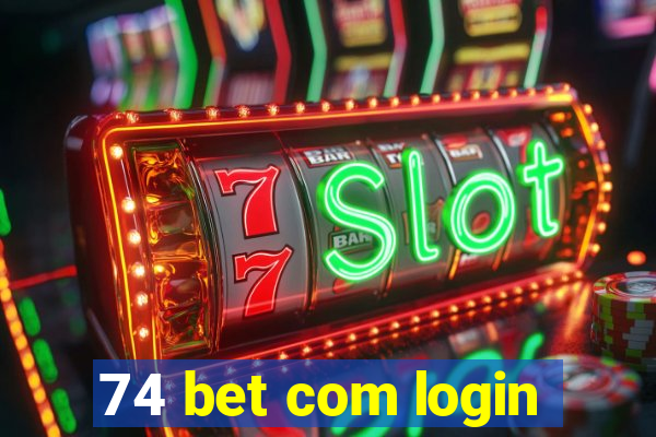 74 bet com login