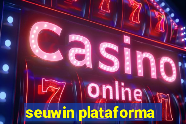 seuwin plataforma