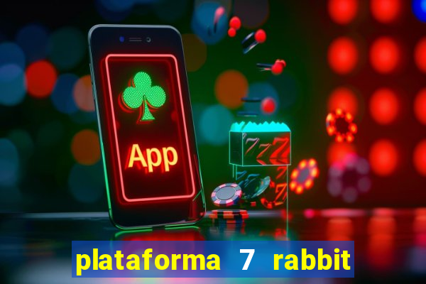 plataforma 7 rabbit paga mesmo