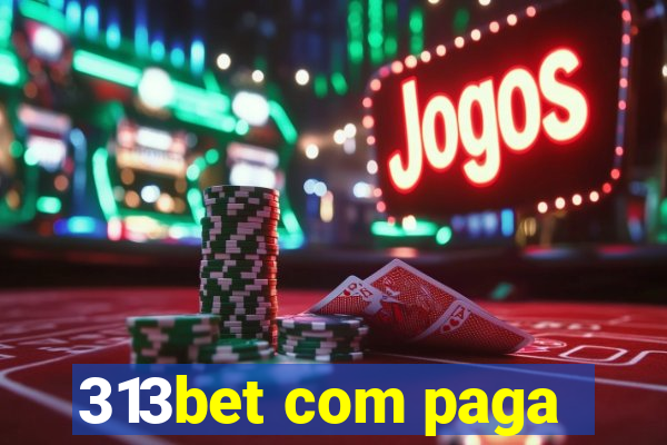 313bet com paga