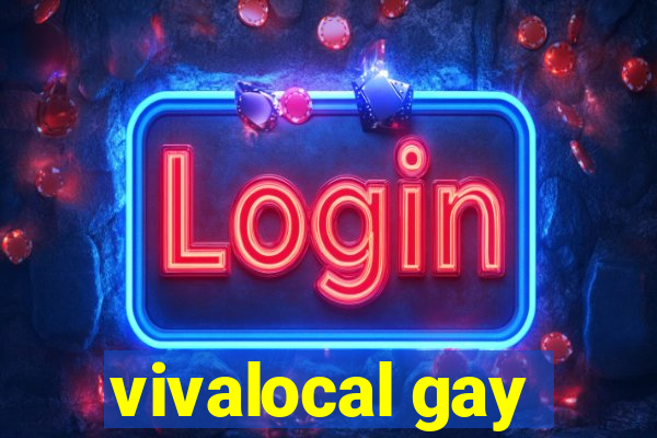 vivalocal gay