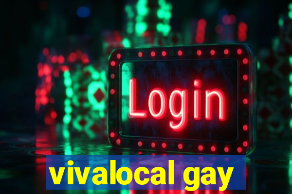 vivalocal gay