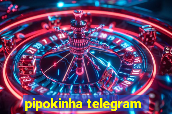 pipokinha telegram