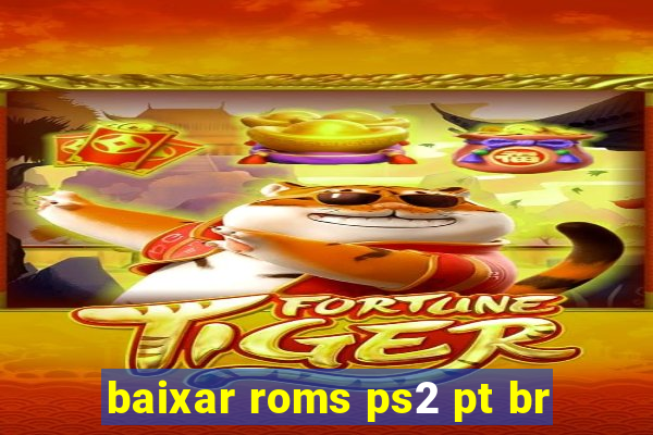 baixar roms ps2 pt br