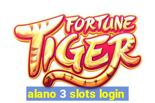 alano 3 slots login