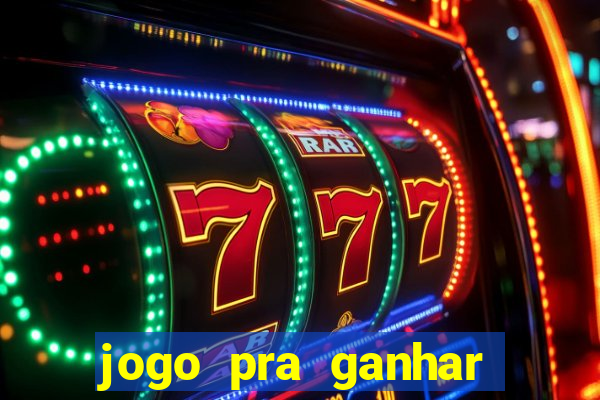 jogo pra ganhar dinheiro sem depositar