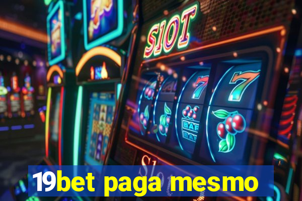 19bet paga mesmo