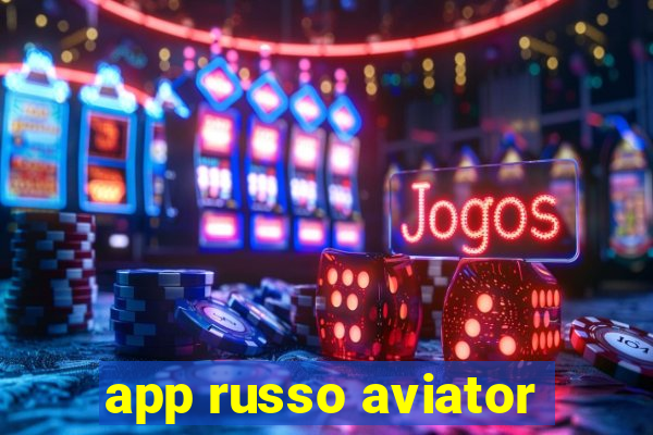 app russo aviator