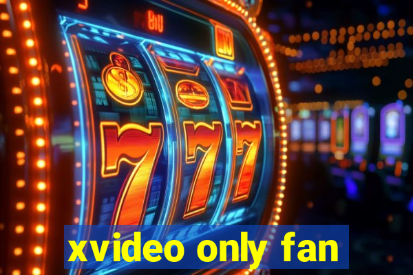 xvideo only fan