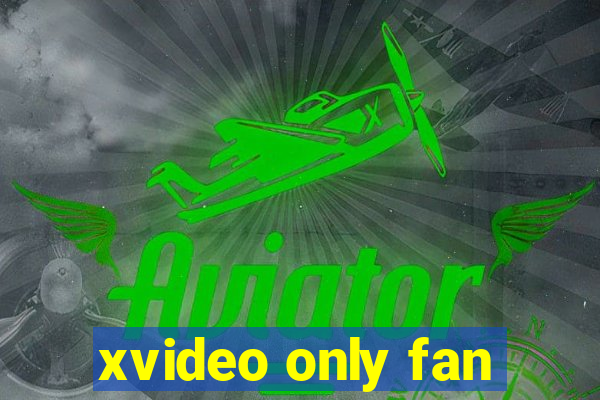 xvideo only fan