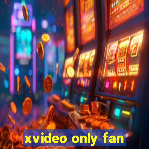 xvideo only fan