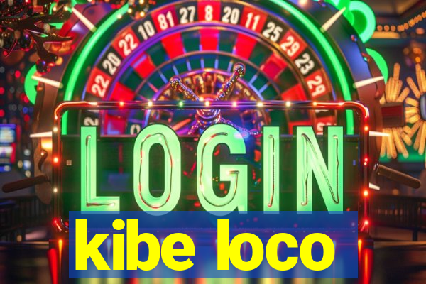 kibe loco