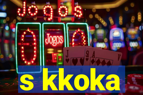 s kkoka