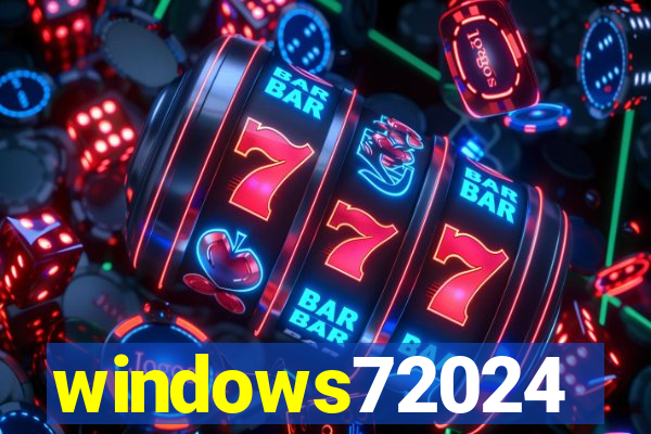 windows72024