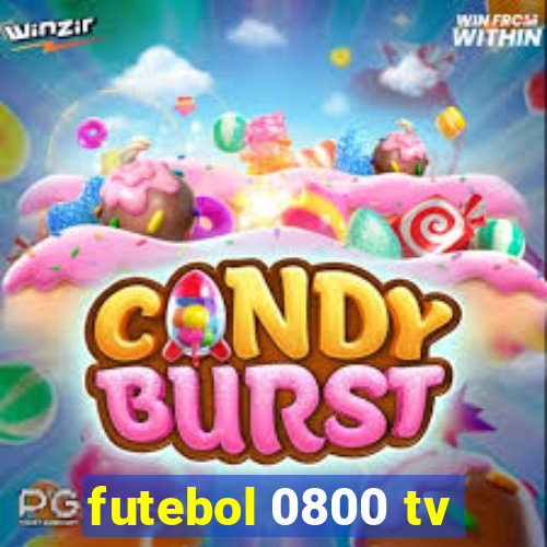 futebol 0800 tv