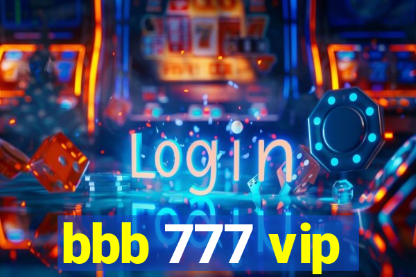 bbb 777 vip