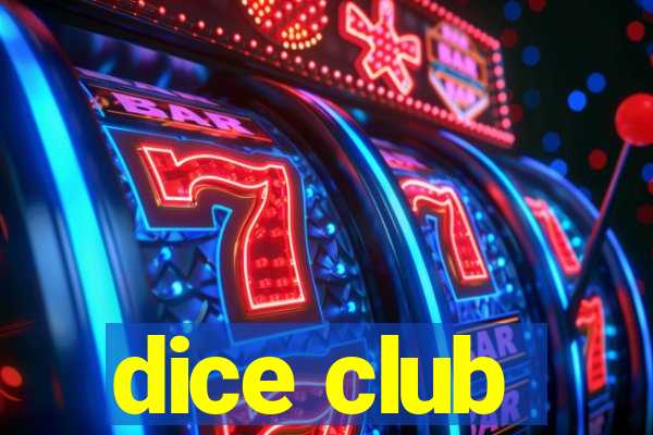 dice club