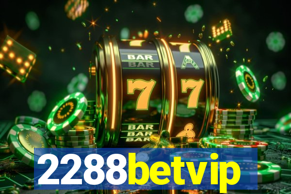 2288betvip