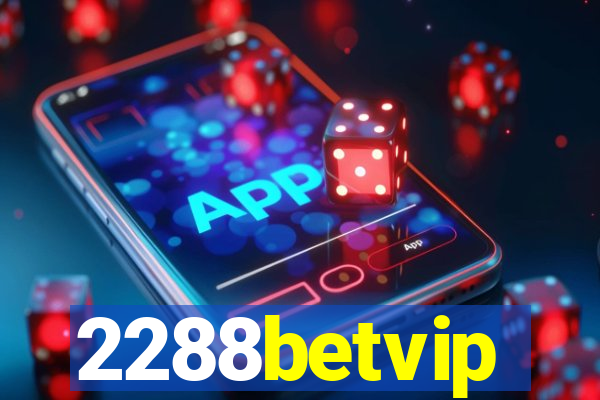 2288betvip