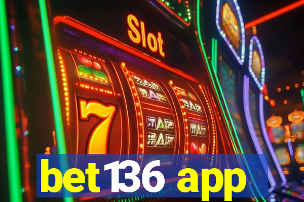 bet136 app