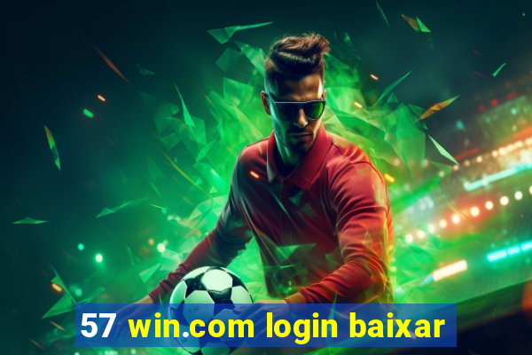 57 win.com login baixar