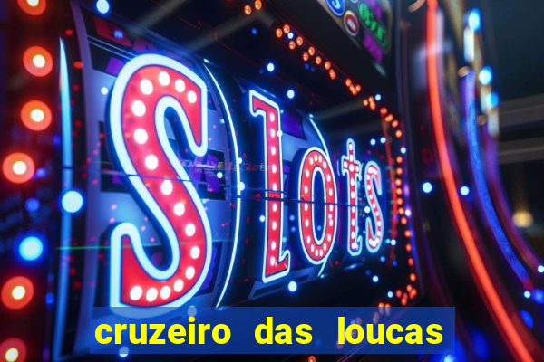 cruzeiro das loucas filme completo dublado topflix