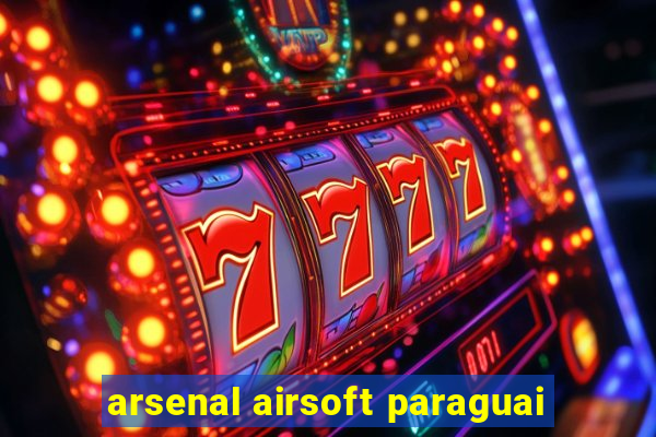 arsenal airsoft paraguai