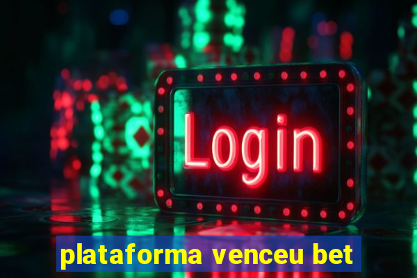 plataforma venceu bet