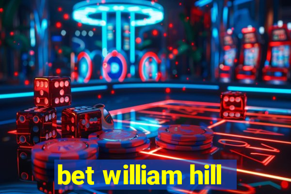 bet william hill