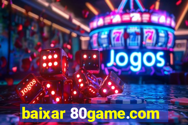 baixar 80game.com