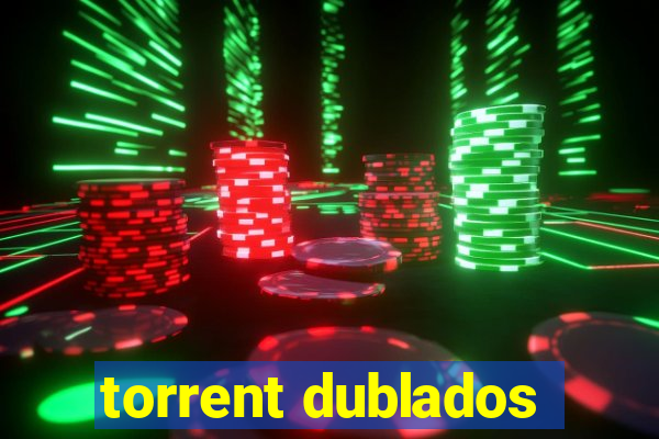 torrent dublados