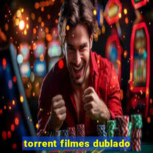 torrent filmes dublado