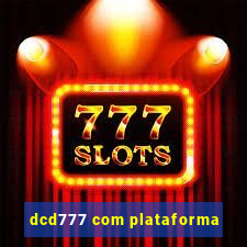 dcd777 com plataforma