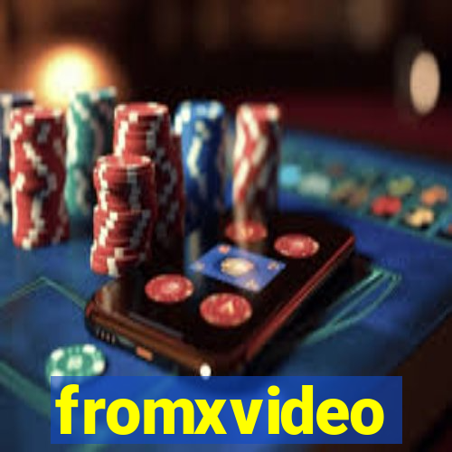 fromxvideo